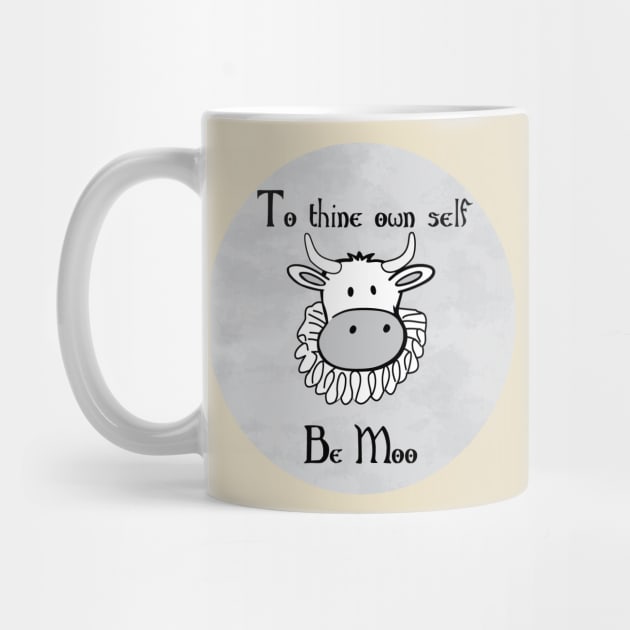 To thine own self be Moo by BardLife